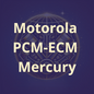 Motorola PCM ECM Mercury
